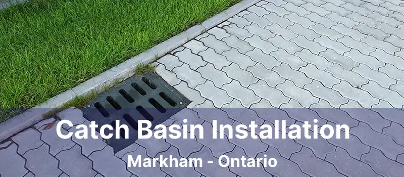  Catch Basin Installation Markham - Ontario