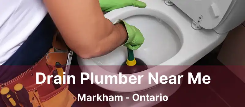  Drain Plumber Near Me Markham - Ontario