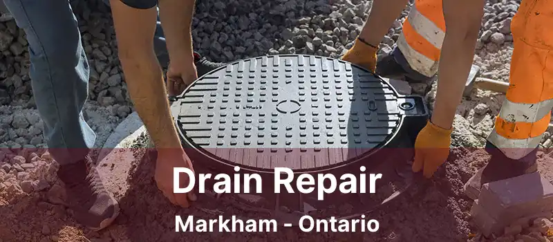  Drain Repair Markham - Ontario