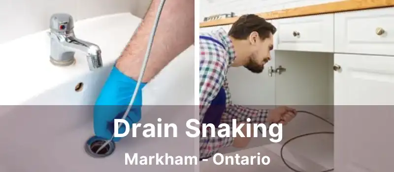  Drain Snaking Markham - Ontario