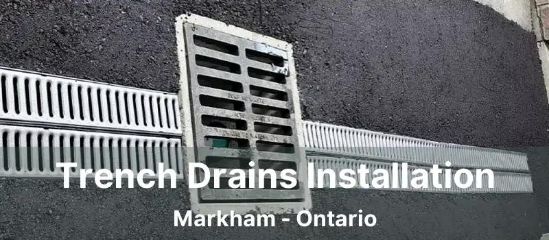  Trench Drains Installation Markham - Ontario