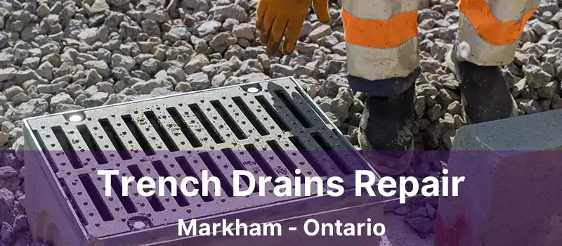  Trench Drains Repair Markham - Ontario